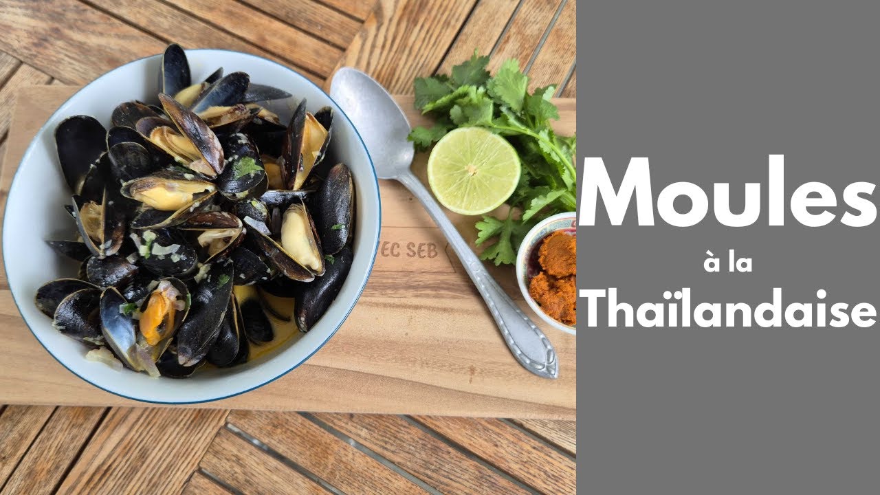 Moules à la Thaïlandaise (Tous en cuisine avec Seb)
