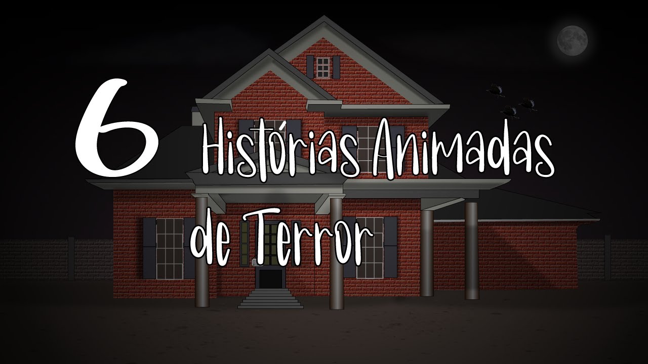 6 HIST&Oacute;RIAS ANIMADAS DE TERROR ( Compila&ccedil;&atilde;o Ago / Novembro 2022 )