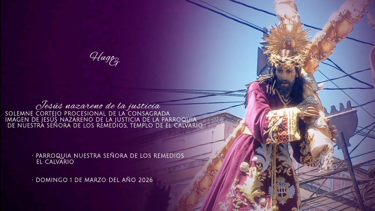 Serena mirada / Procesión de Jesus nazareno de la justicia - Segundo domingo de Cuaresma