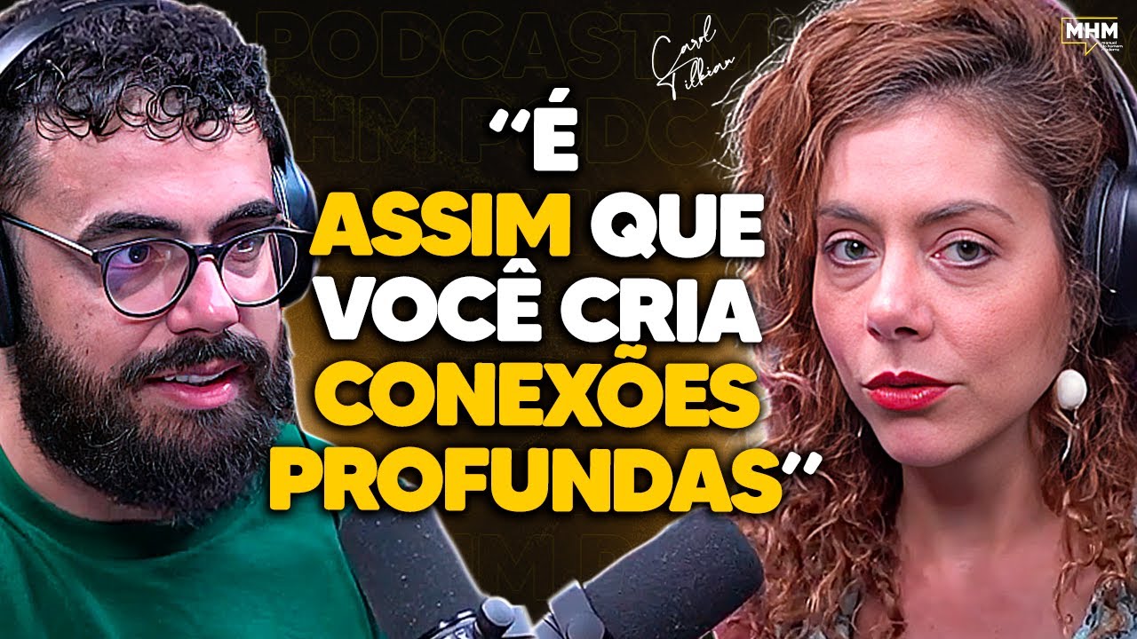 o que está ERRADO noS RELACIONAMENTOS? (com Carol Tilkian) | PODCAST do MHM