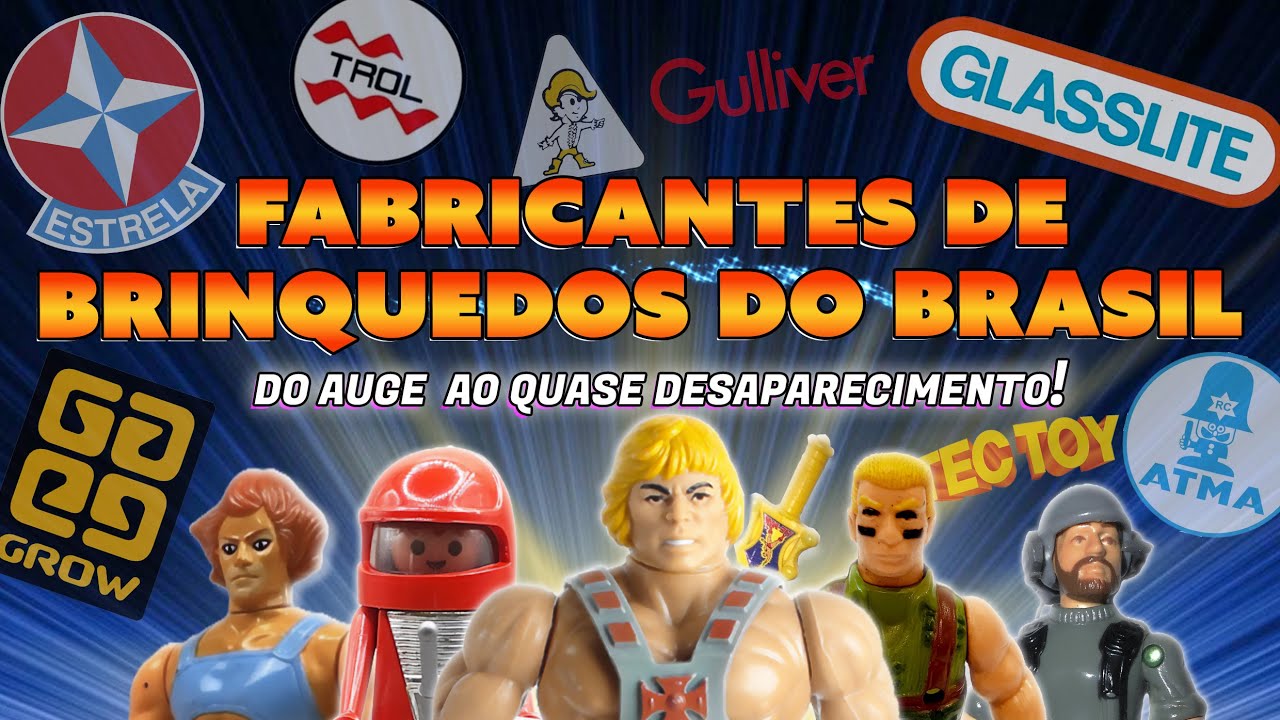 Fabricantes  de brinquedos do Brasil - Do Auge nos anos 80 ao quase desaparecimento!