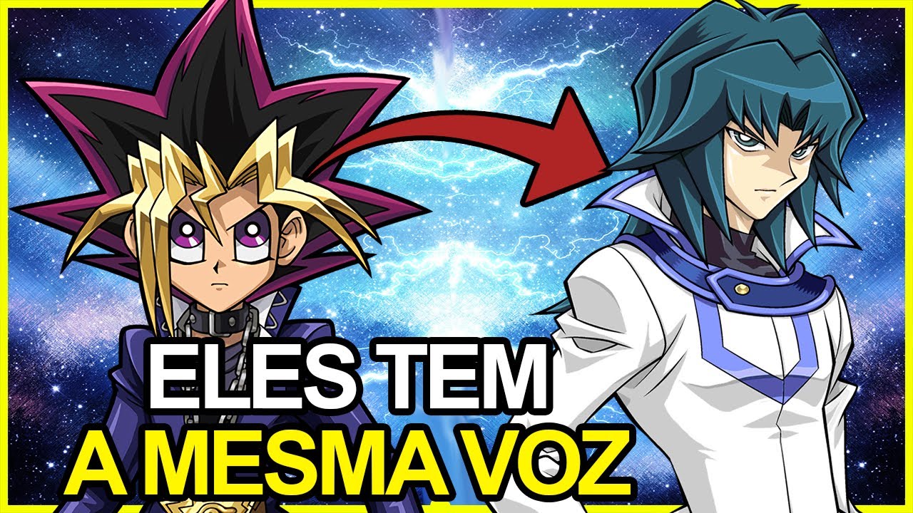 Vozes iguais em Yugioh e Yugioh GX!