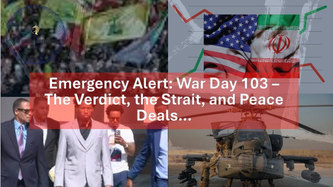 Emergency Alert: War Day 103 &ndash;  The Verdict, the Strait, and Peace Deals&hellip;