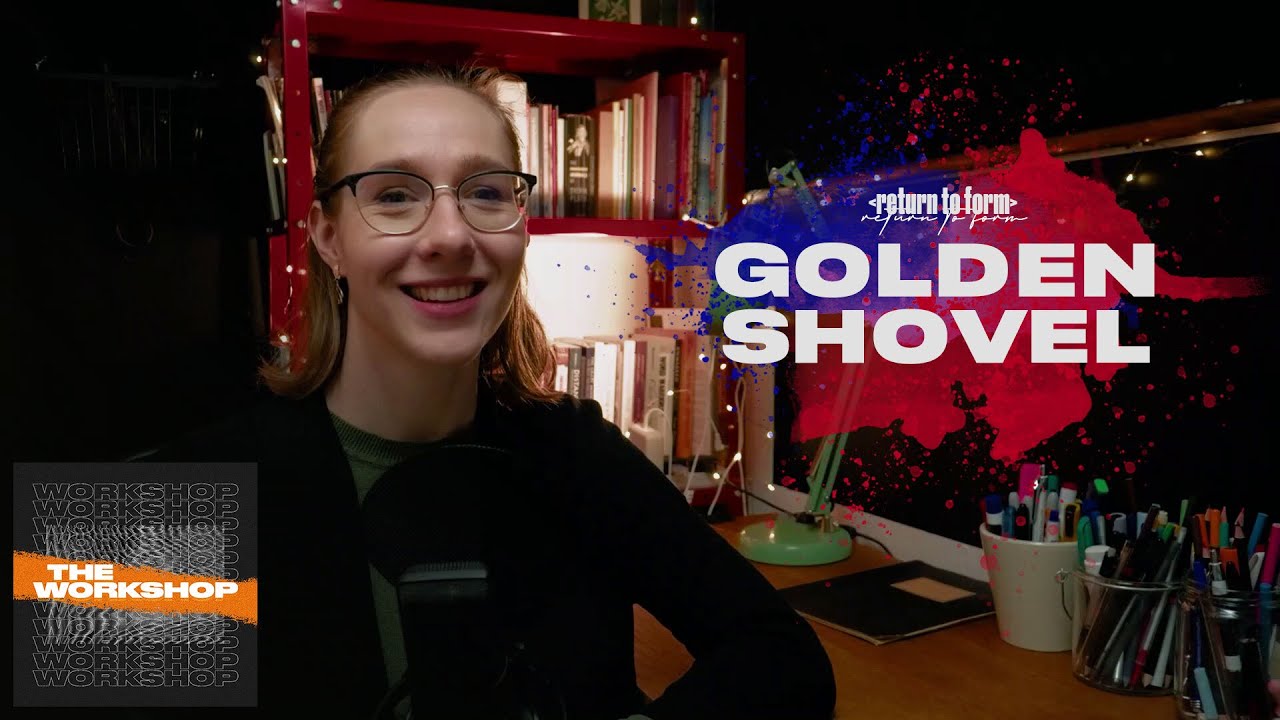 How to Write a Golden Shovel - Katie Ailes || Return to Form