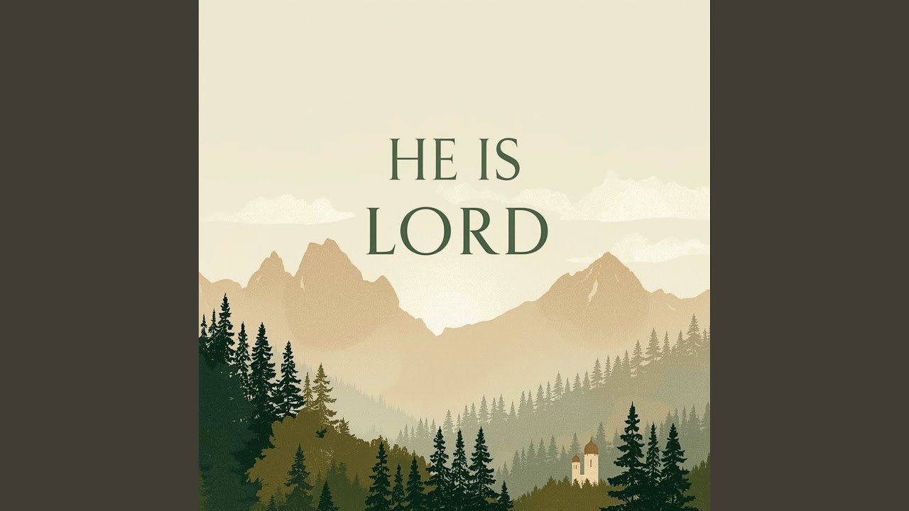 He Is Lord