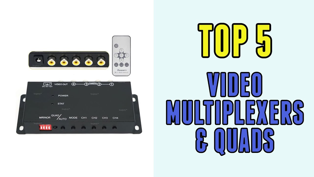 Best Video Multiplexers & Quads: Maximize your surveillance