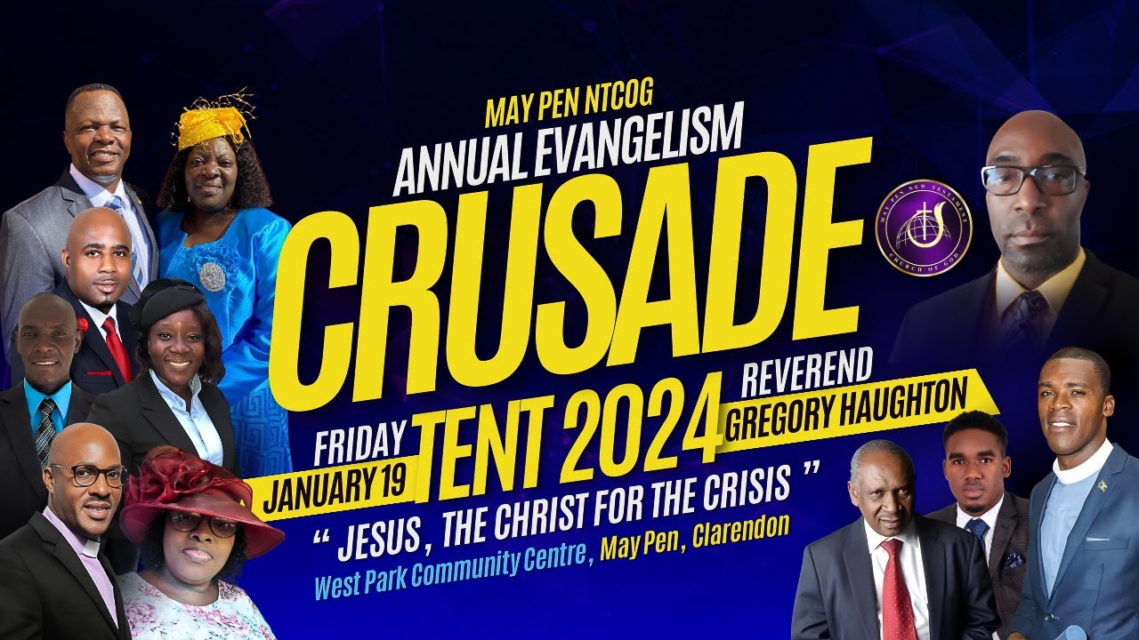 May Pen NTCOG Annual Evangelism Crusade (Tent) 2024 with Reverend Gregory Haughton | Jan. 19, 2024