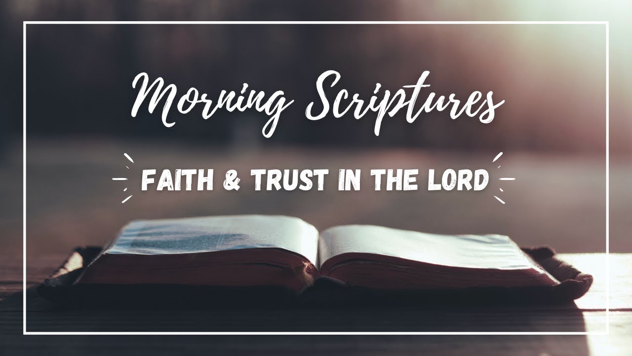Morning Scriptures &raquo; Bible Verses for Faith and Trust in God