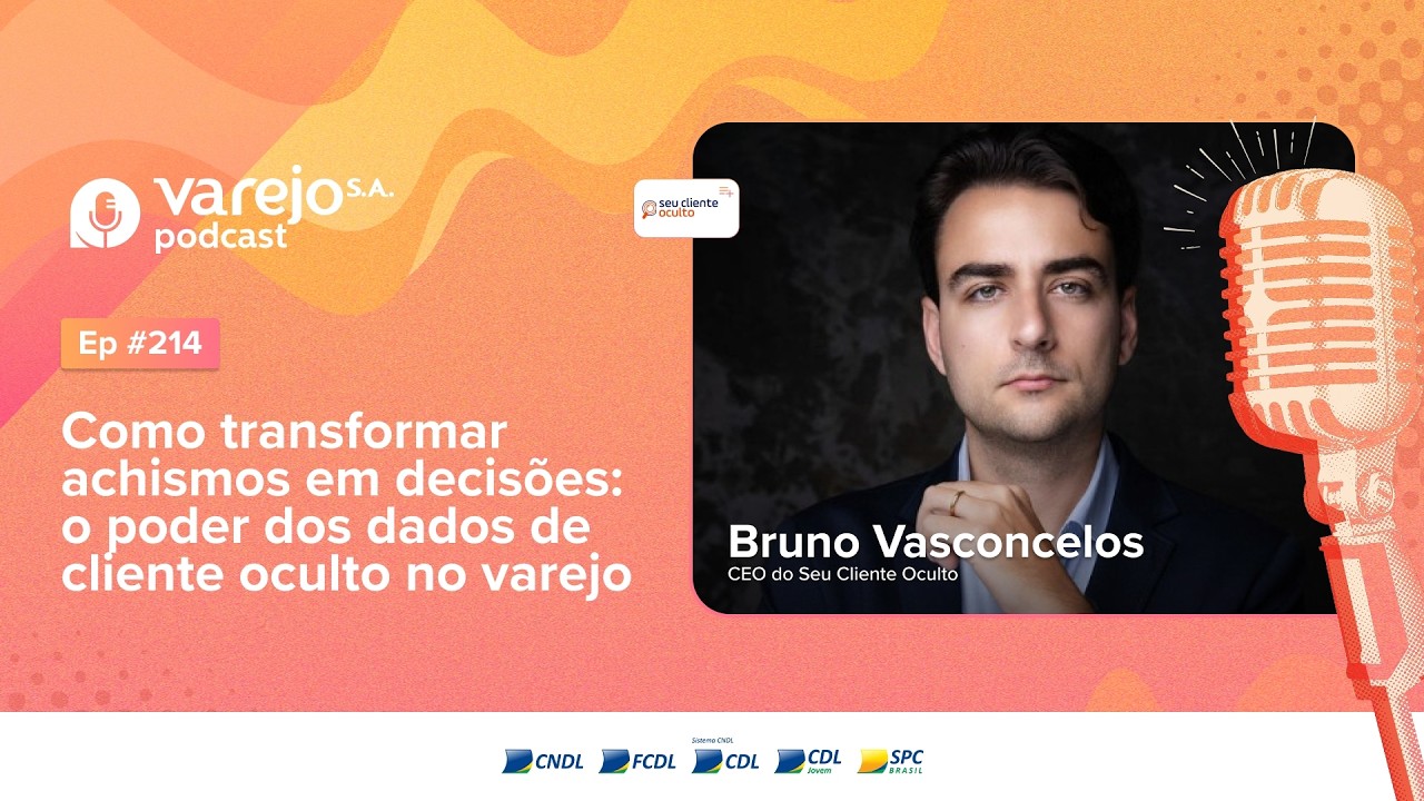 O poder dos dados de cliente oculto no varejo | Bruno Vasconcelos, CEO do Seu Cliente Oculto | #214