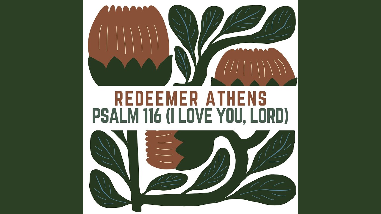 Psalm 116 (I Love You, Lord)
