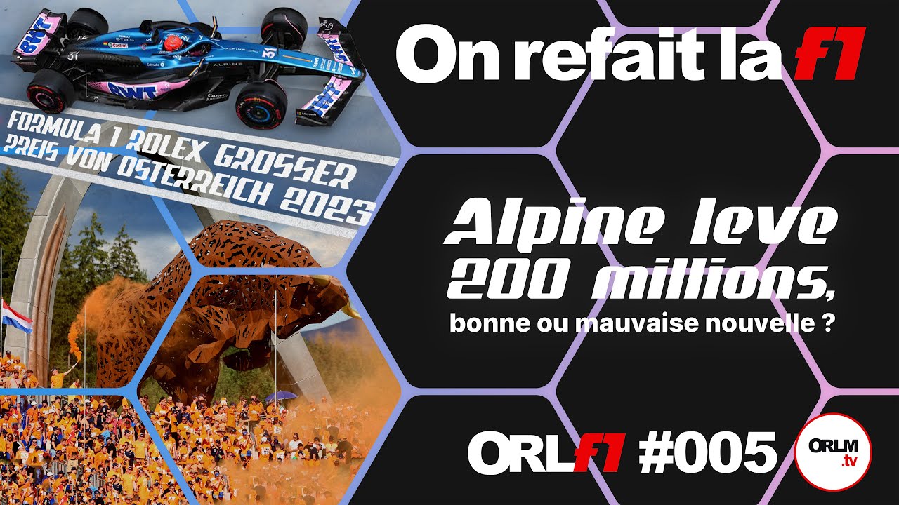 On Refait La F1 - Alpine lève 200 millions, bonne ou mauvaise nouvelle ?