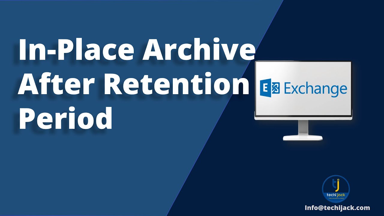 Enable Exchange In-Place Archive for Mailbox that Passed Retention period | Techi Jack