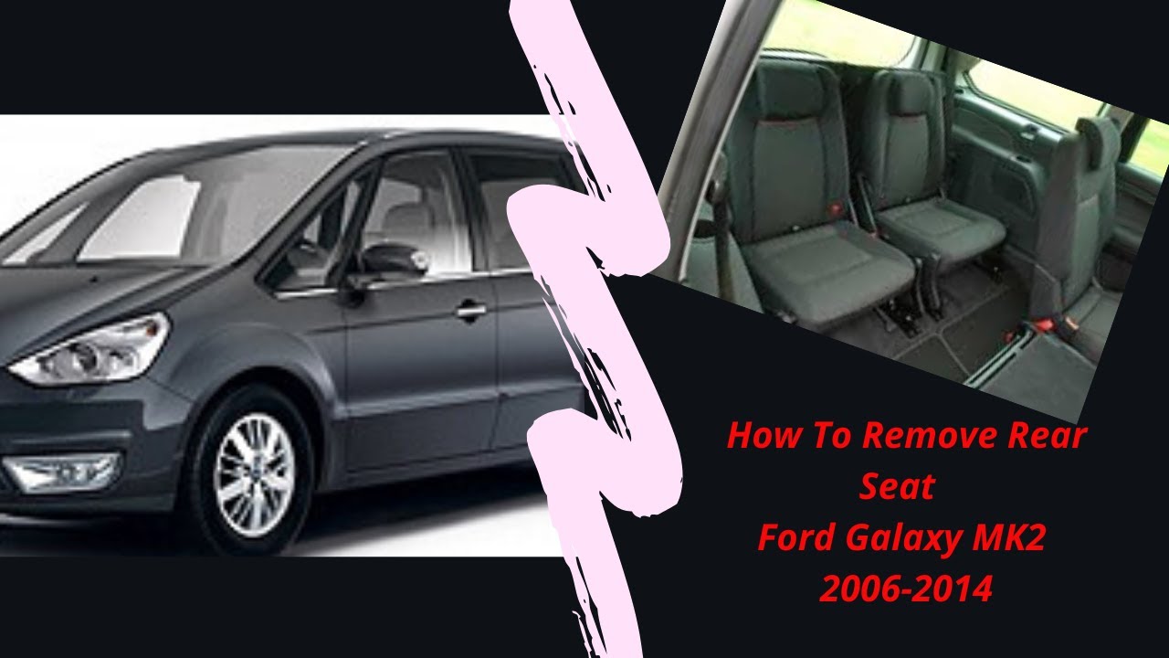 How To Remove Rear Seat Ford Galaxy MK2 2006 2014