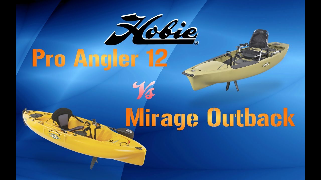 Pro Angler 12 Vs Mirage Outback