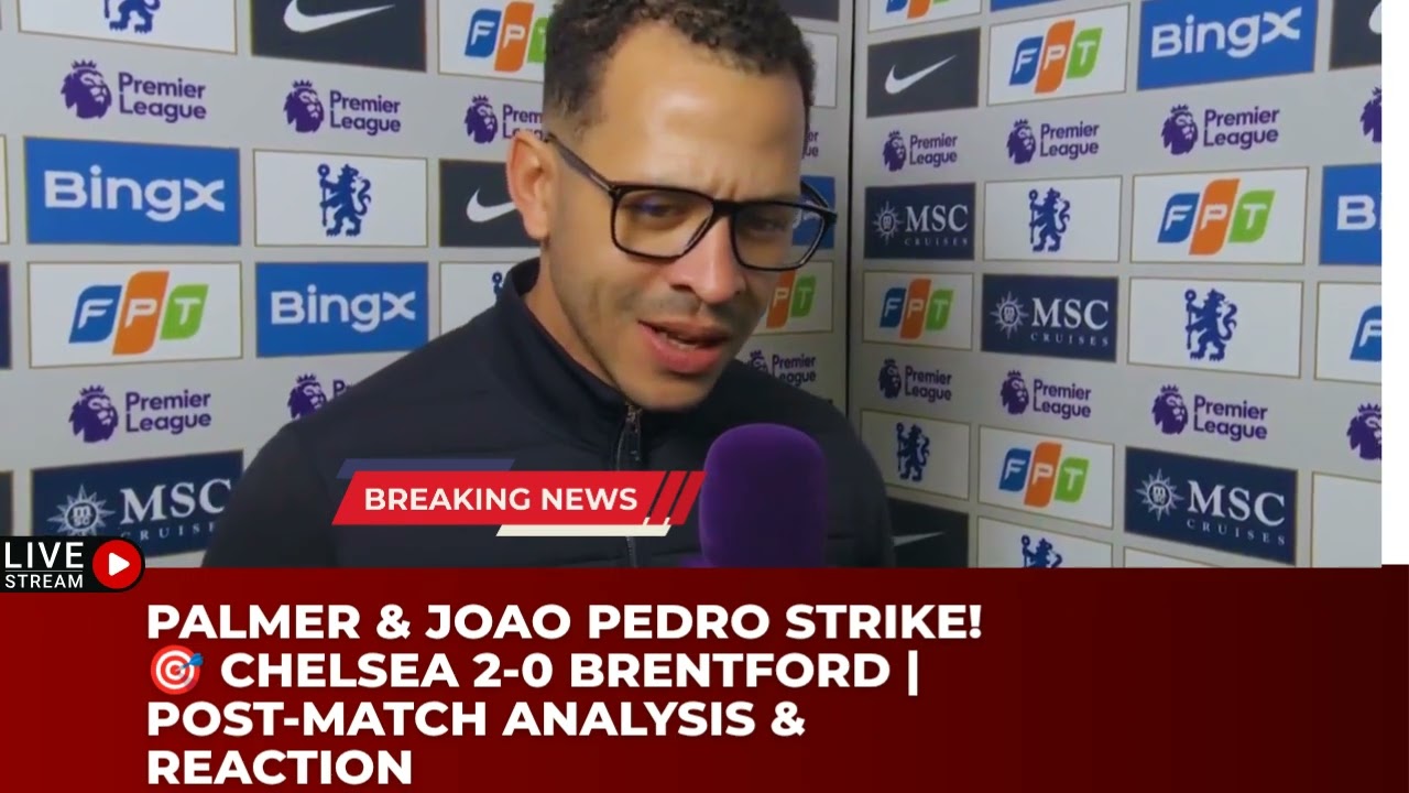 PALMER & JOAO PEDRO STRIKE! LIAM ROSENIOR REACTION! 🔵 Chelsea 2-0 Brentford | Highlights & Reaction