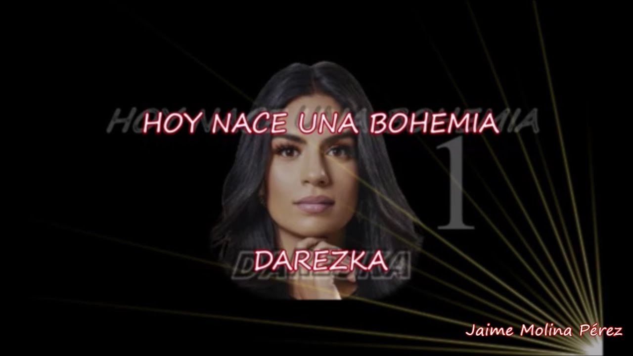Hoy nace una bohemia Darezka LETRA