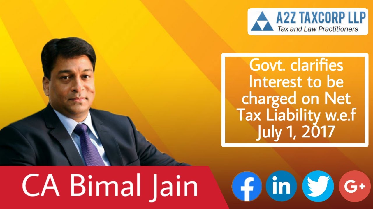 Govt. clarifies Interest to be charged on Net Tax Liability w.e.f July 1, 2017 || CA Bimal Jain