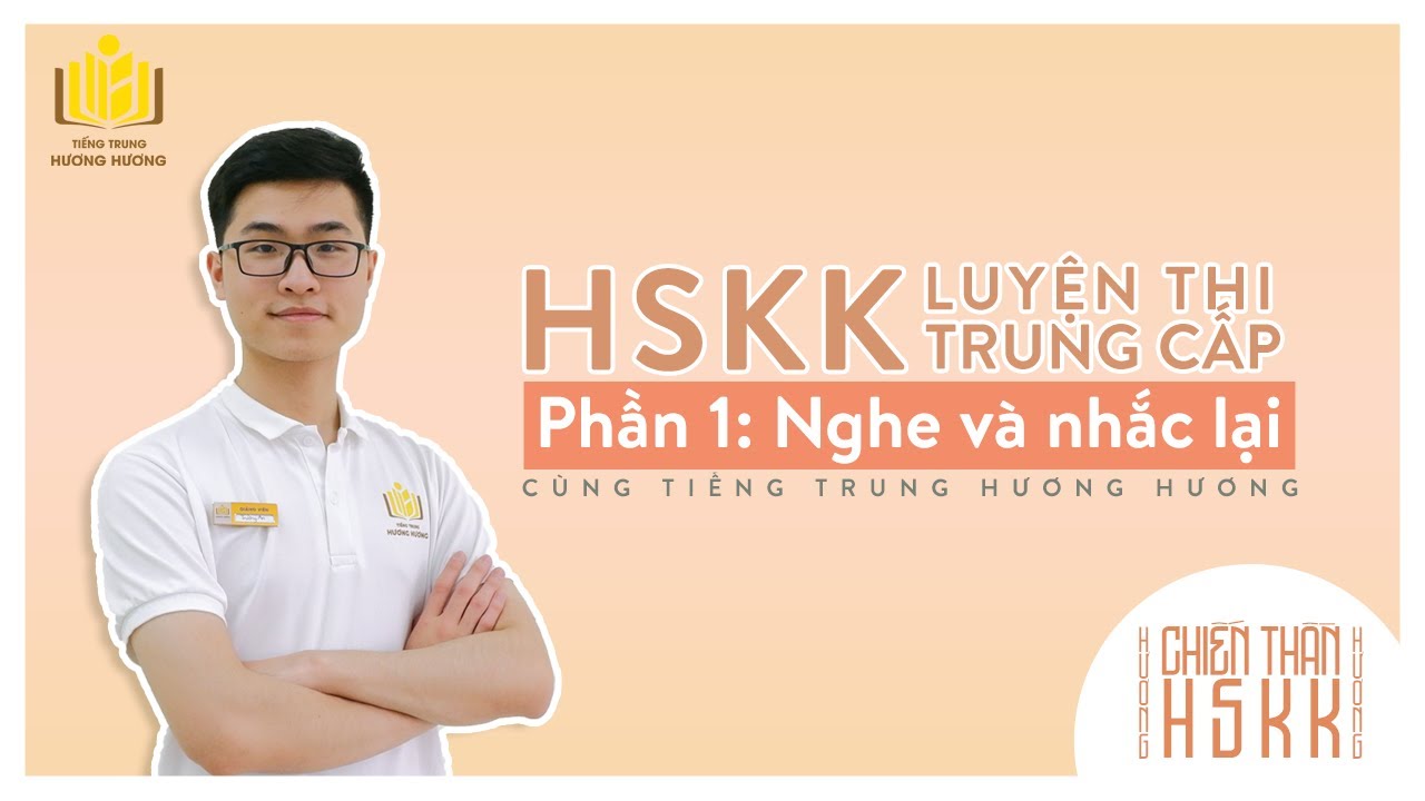 [HSKKTRUNG CẤP] Phần 1: Nghe và nhắc lại | HSKK cùng Tiếng Trung Hương Hương