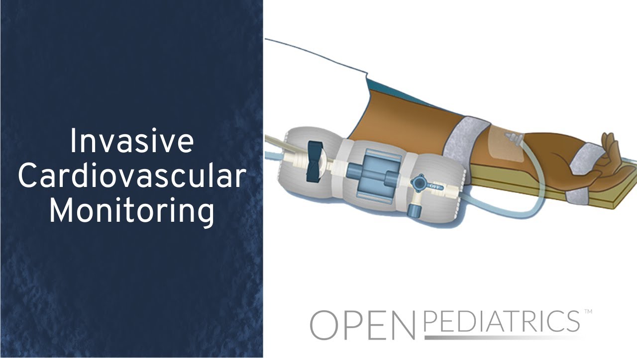 Invasive Cardiovascular Monitoring by B. Johnson, A. Imprescia, D. Beke | OPENPediatrics
