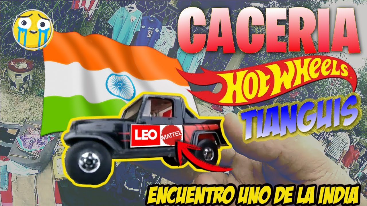 ¡ENCUENTRO UN HOT WHEELS LEO MATTEL INDIA!|CACERÍA DE VEHÍCULOS COLECCIONABLES EN EL TIANGUIS