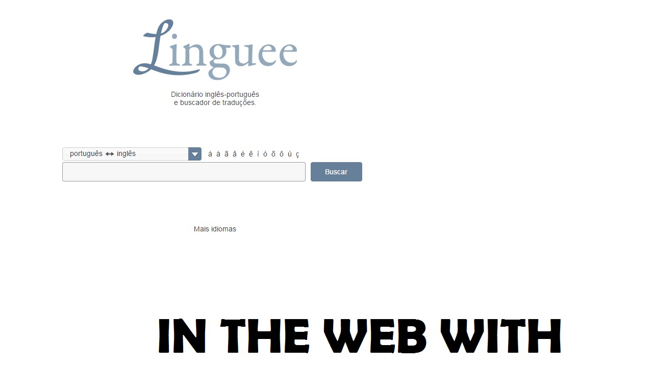 Linguee .... Inthewebwith
