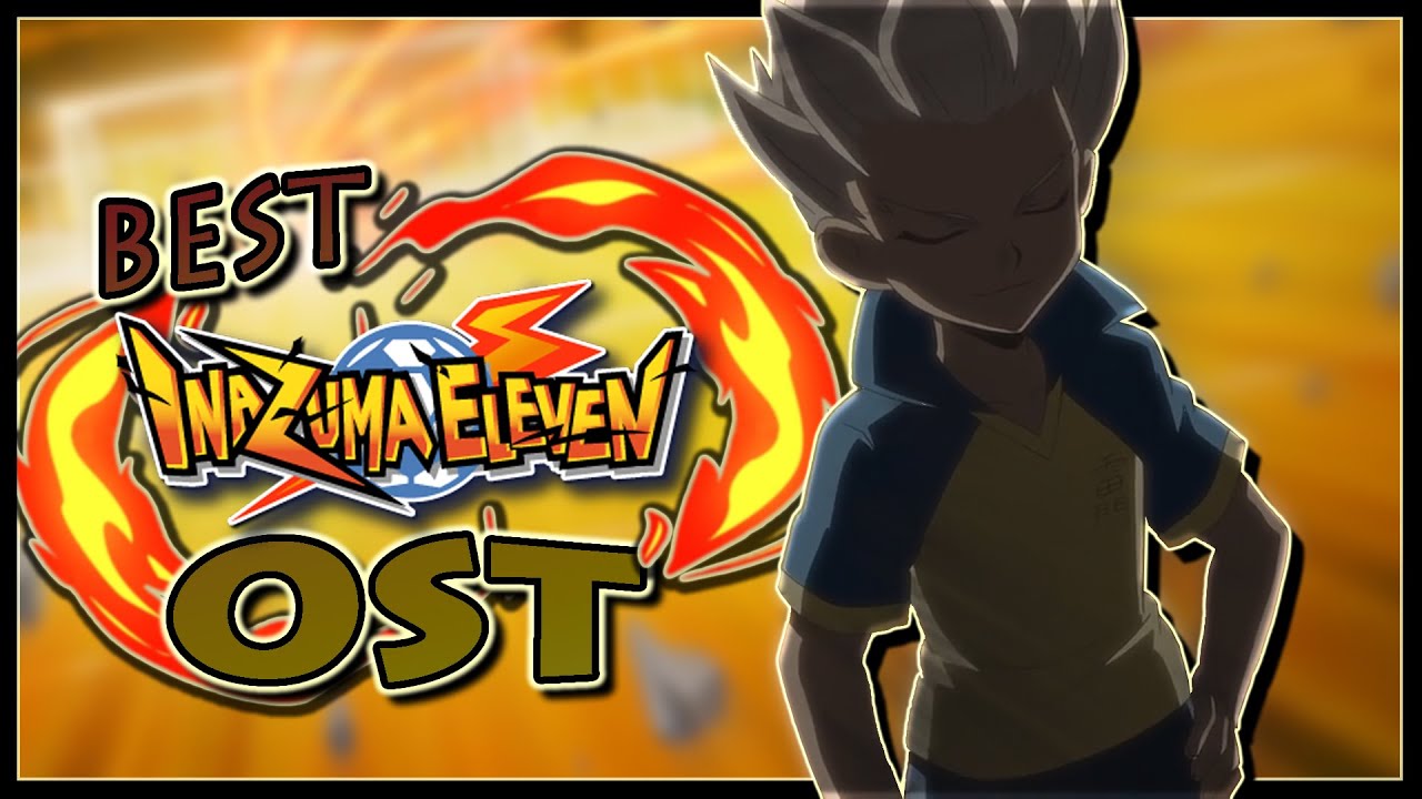 ALL INAZUMA ELEVEN BEST OST MIX [EXTENDED VERSIONS]