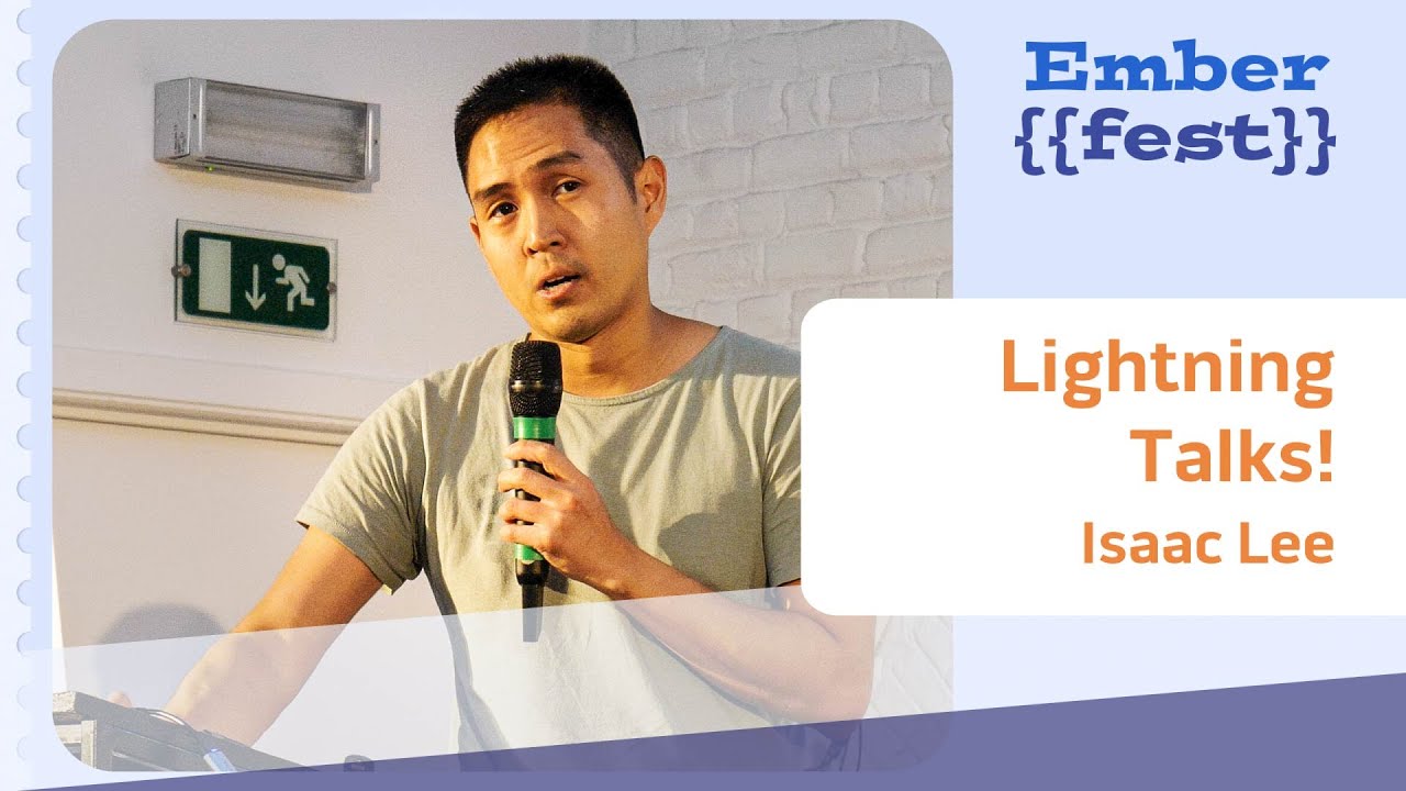 Lightning Talk - EmberFest 2025 - Isaac Lee