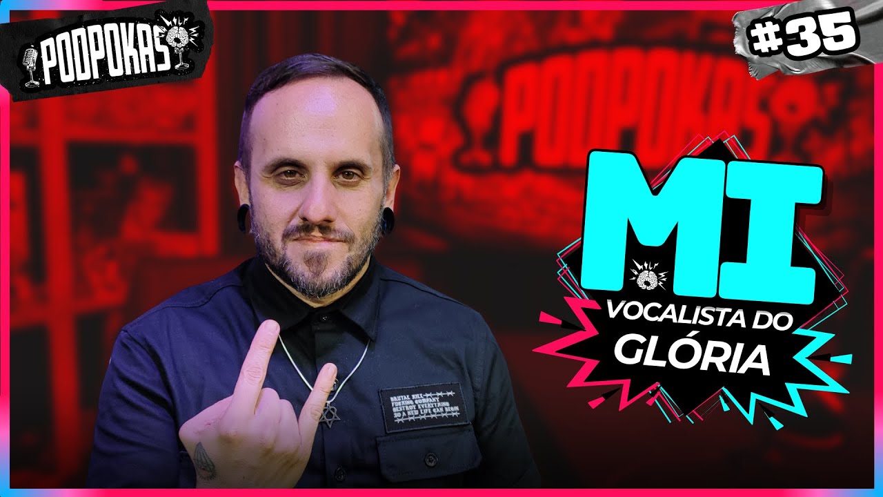 MI (VOCALISTA DA BANDA GLÓRIA) | PODPOKAS 35