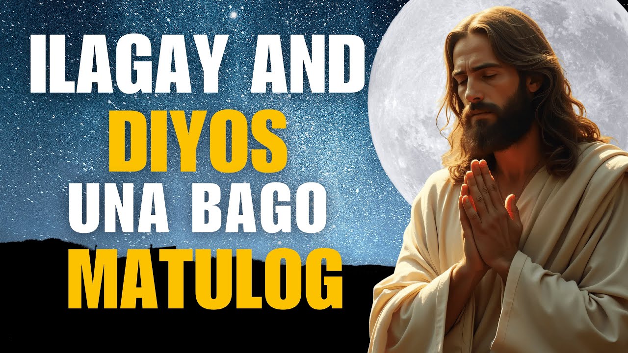 Panalangin sa Gabi | Kapag Inilagay Mo ang Diyos Una, Nagpapahinga ang Kaluluwa