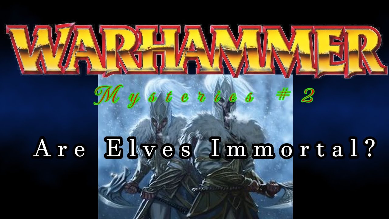 Are Elves Truly Immortal? - Warhammer Lore in 5 Minutes or Less - Total War Warhammer 3