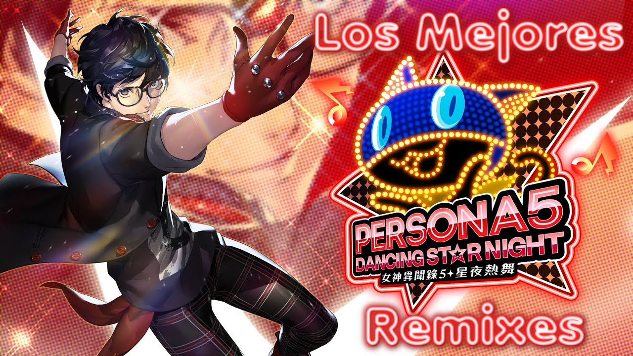 Top - Los 7 Mejores Remixes de Persona 5: Dancing Star Night - Loquendo