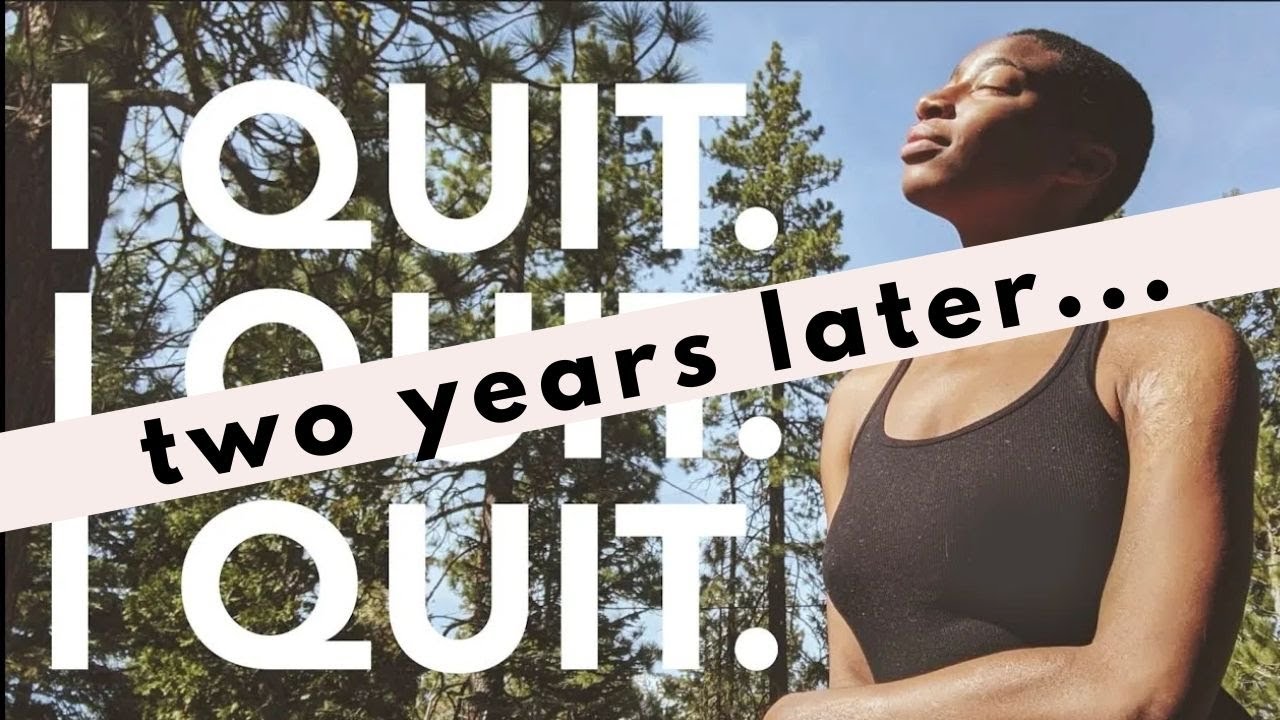 2 years later | I quit my job without another lined up