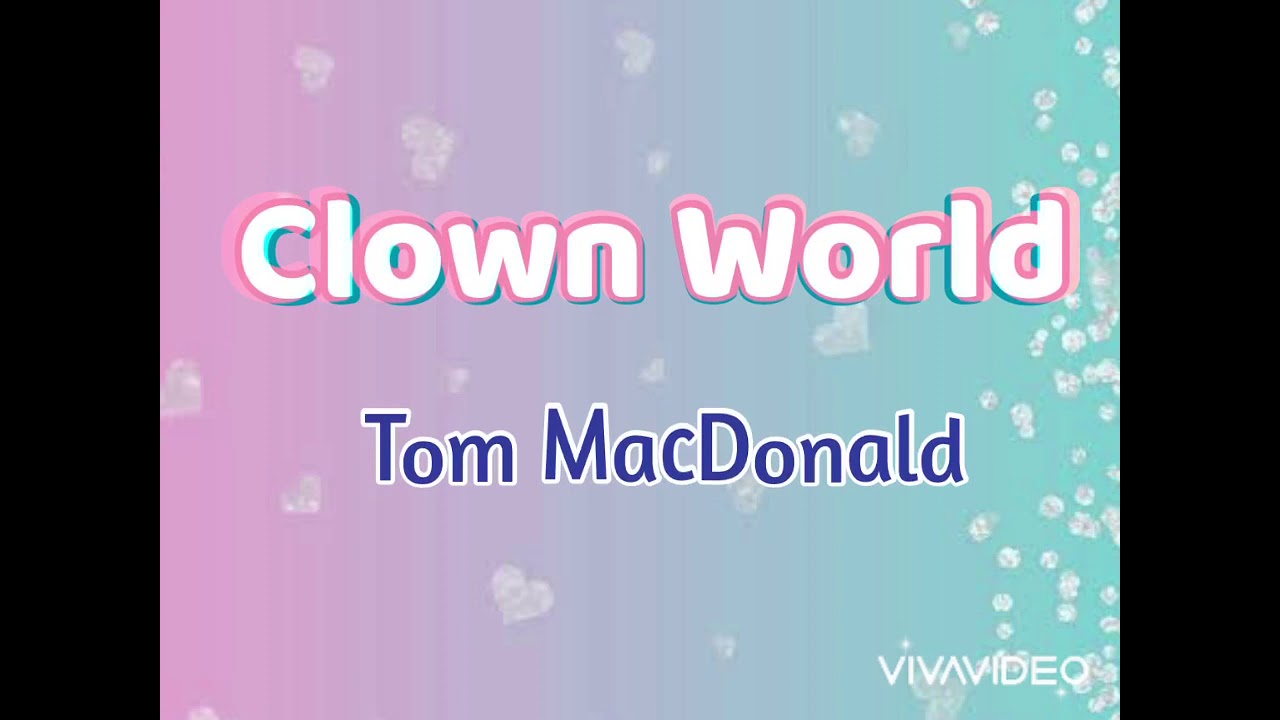 Clown World (Lyrics) | Tom MacDonald