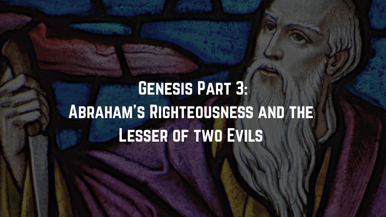 Abraham's Righteousness and the Lesser of Two Evils