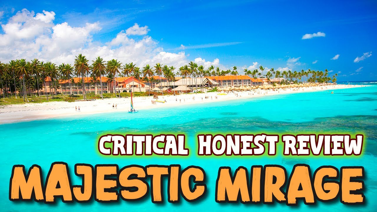MAJESTIC MIRAGE PUNTA CANA 🏖️ Critical Honest Review & What to Expect | All-Inclusive Luxury Resort