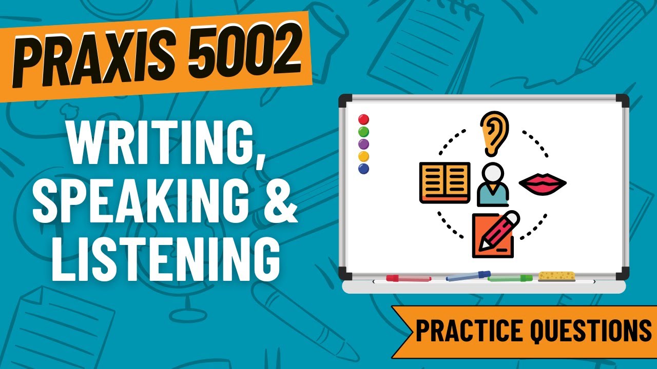 Practice Questions for Writing, Speaking & Listening | Praxis Elementary Education (5002)