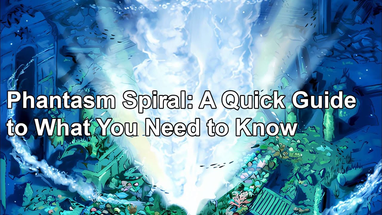 Phantasm Spiral Deck: Quick Guide You Need to Know | DUEL LINKS