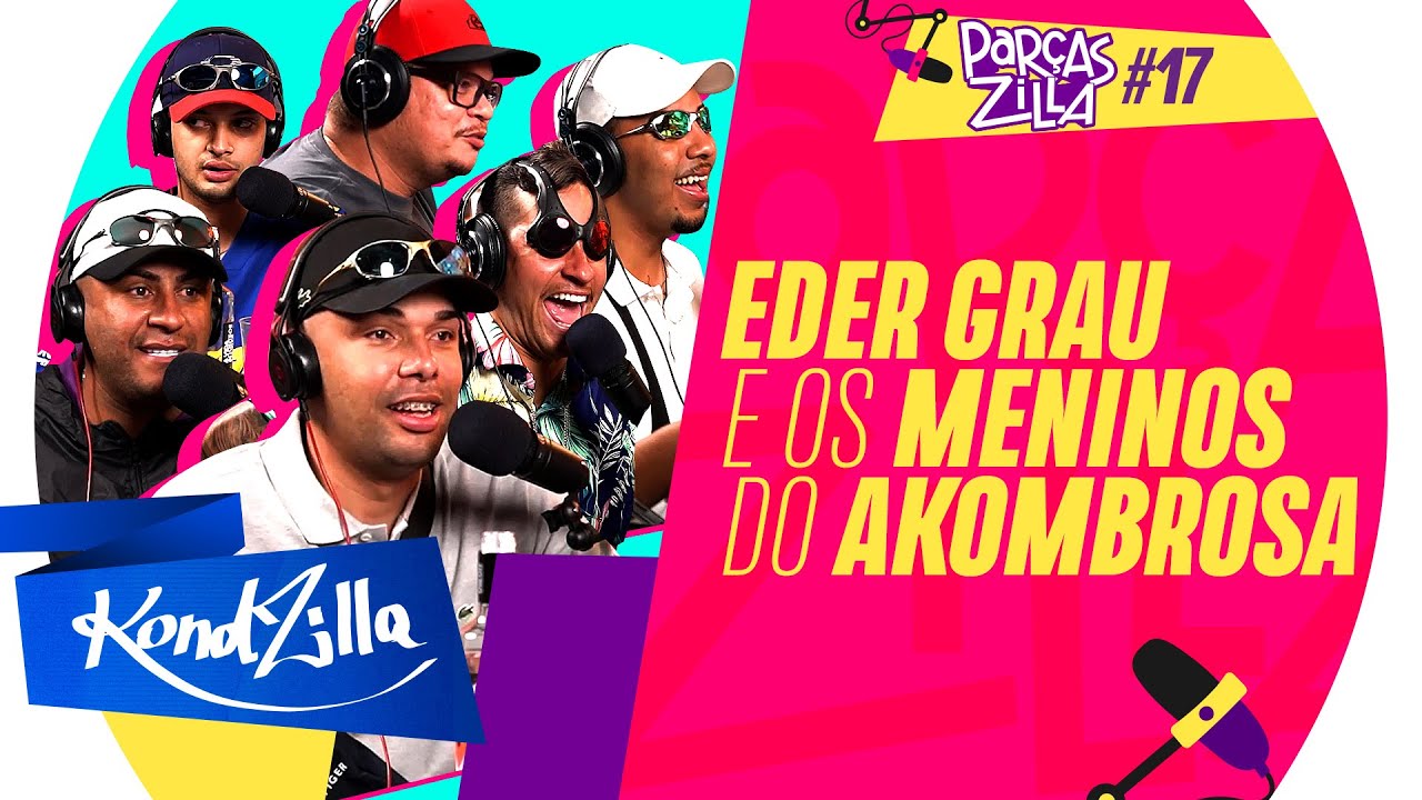 Eder Grau e Os Meninos da Akombrosa - ParçasZilla 17 (KondZilla)