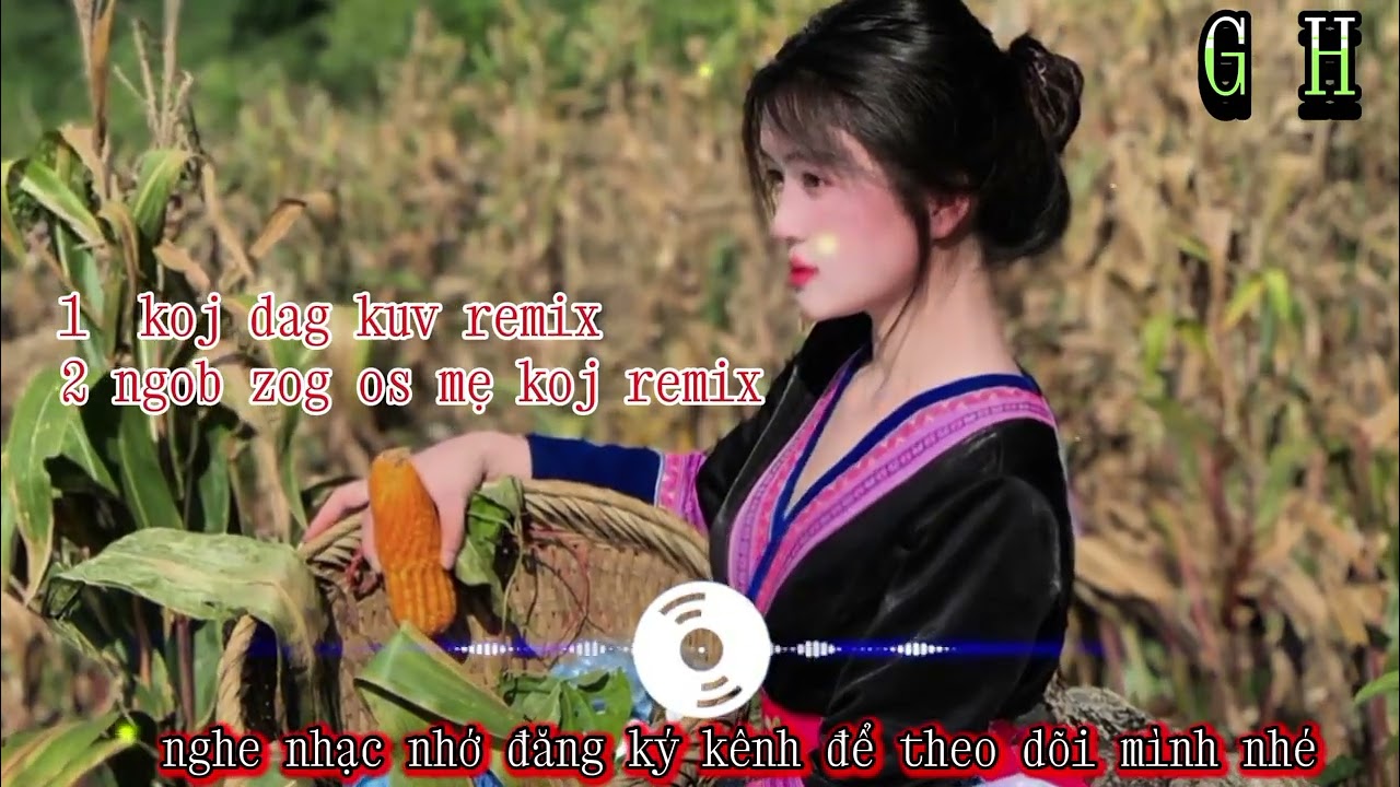 Top 10 suab kho siab koj dag kuv remix-ngob zog os me /Vwj Xyooj / REMIX GH hót nhất -tiktok 2025 