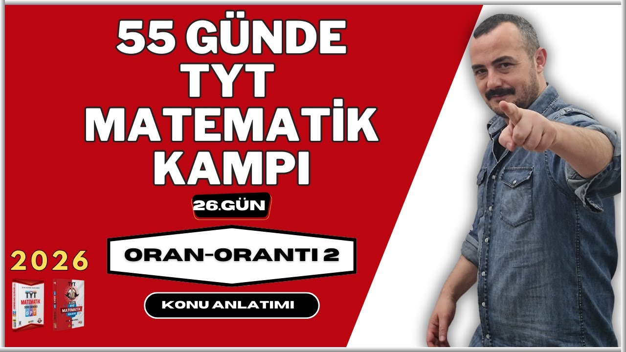 55 Günde TYT Matematik Kampı | 26. Gün | Oran-Orantı 2 | Konu Anlatımı 2026
