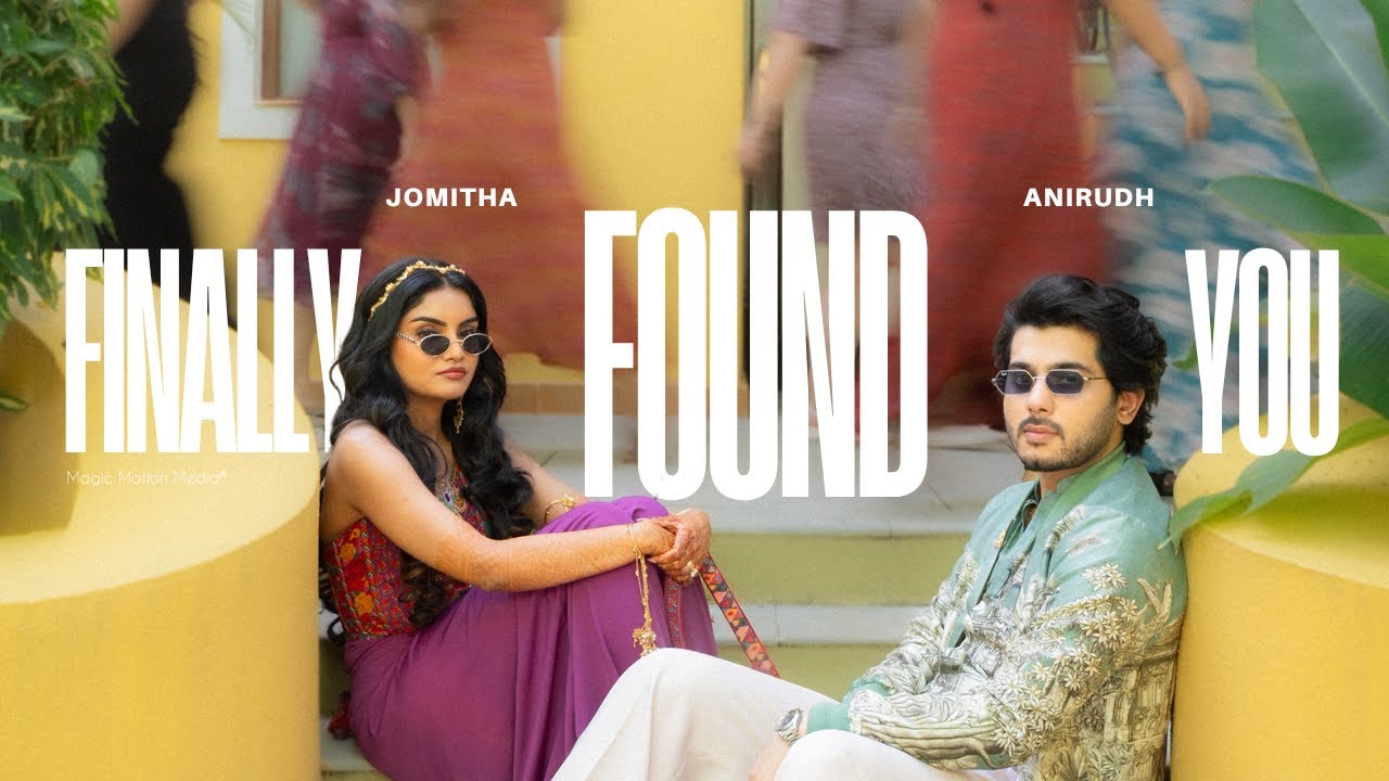 Anirudh & Jomitha — Finally Found You | A Wedding Film by Magic Motion Media