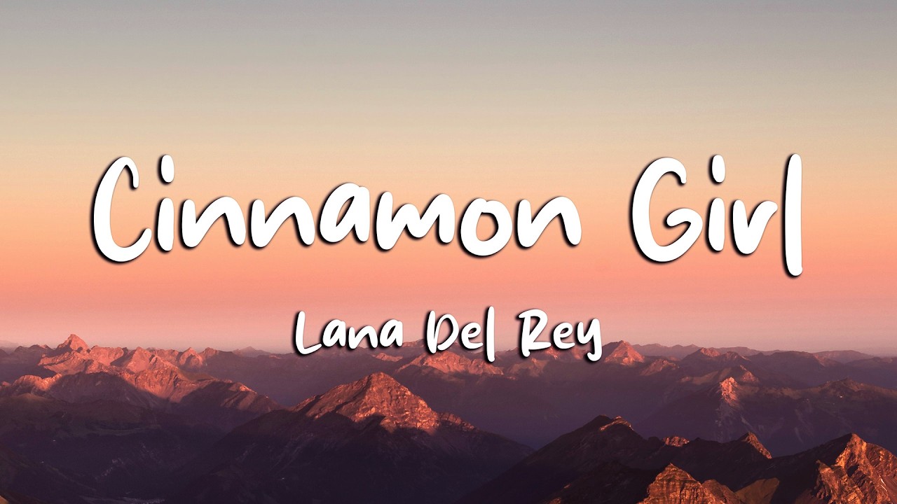 Lana Del Rey - Cinnamon Girl (Lyrics) (Loop Video)