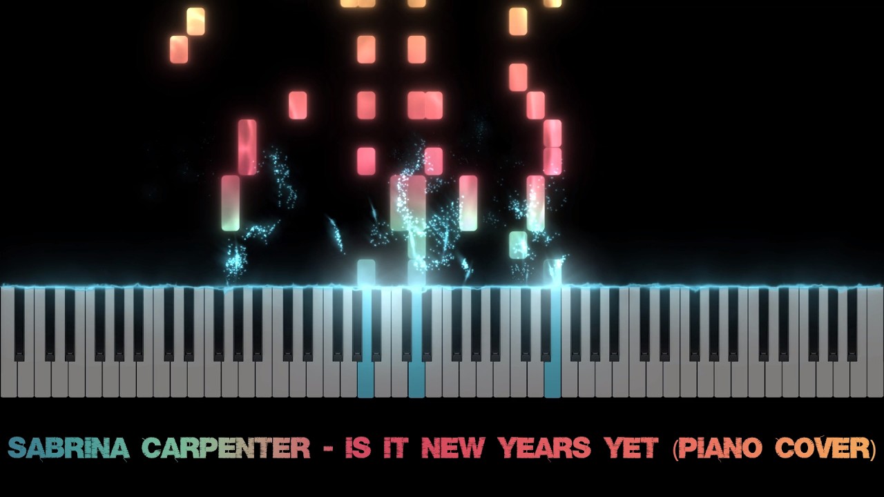 Sabrina Carpenter - Is It New Years Yet (Piano Cover)