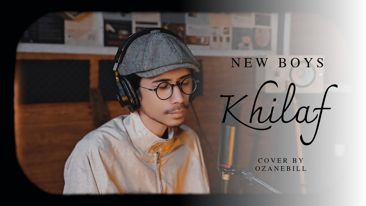 KHILAF - NEW BOYS || OZANEBILL 