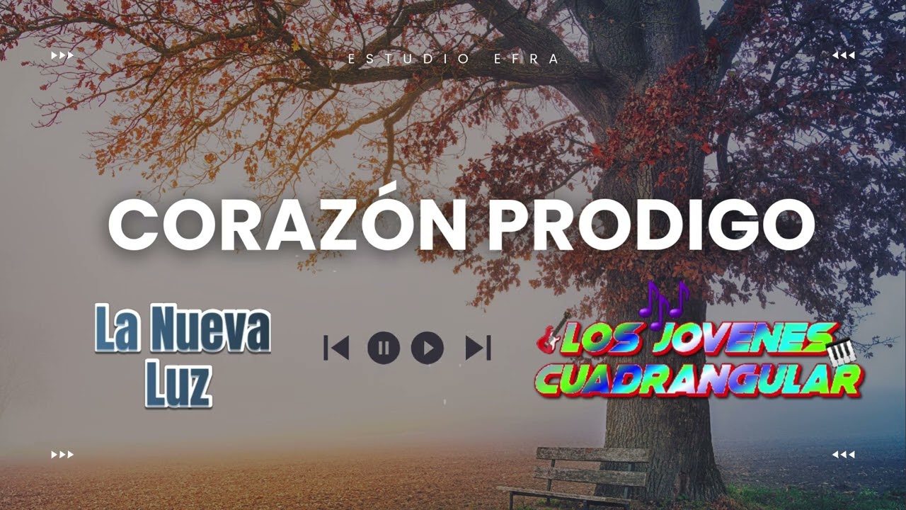 Corazón Prodigo - La Nueva Luz y Los Jóvenes Cuadrangular