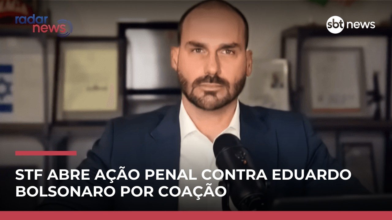 STF abre ação penal contra Eduardo Bolsonaro por coação ao sistema judiciário #RadarNews