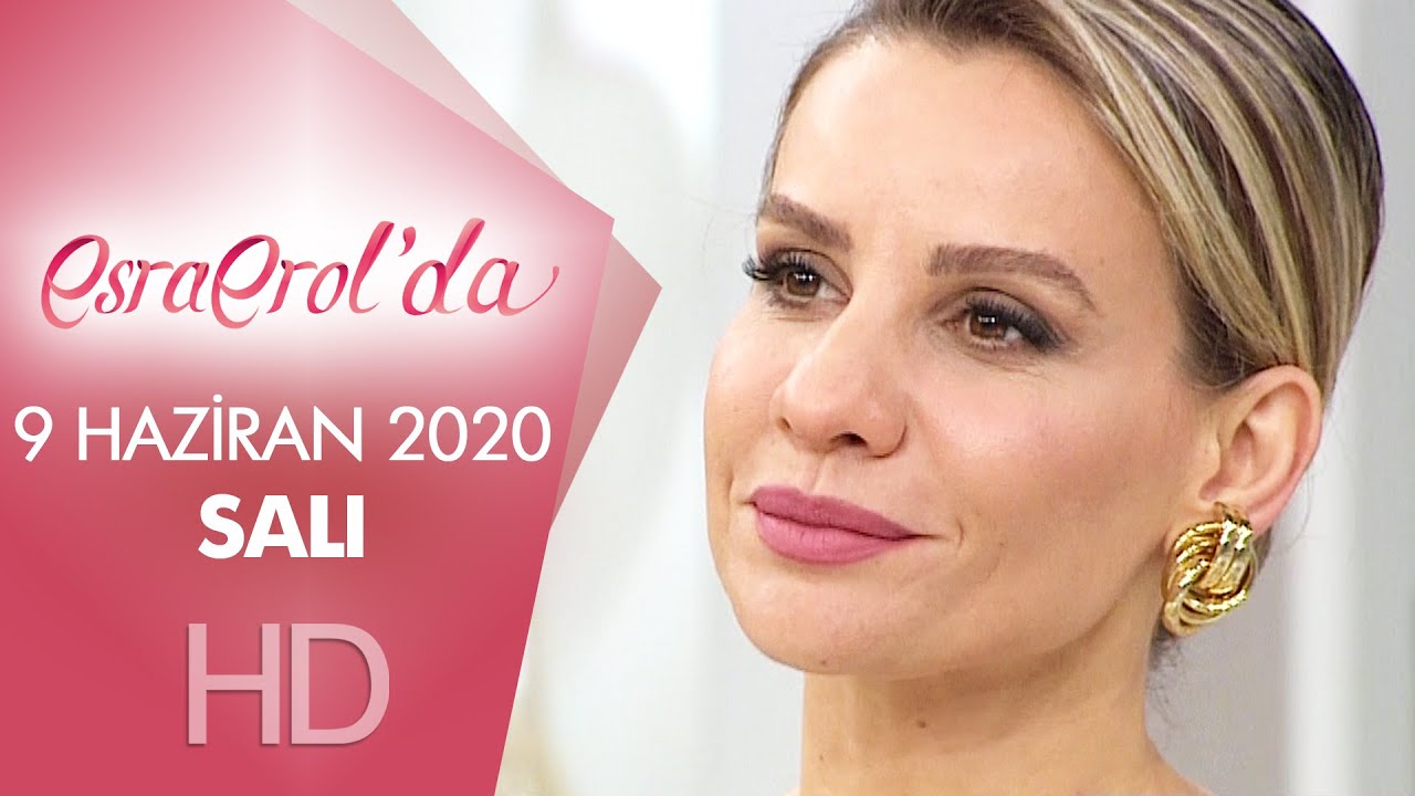 Esra Erol'da 9 Haziran 2020 | Salı