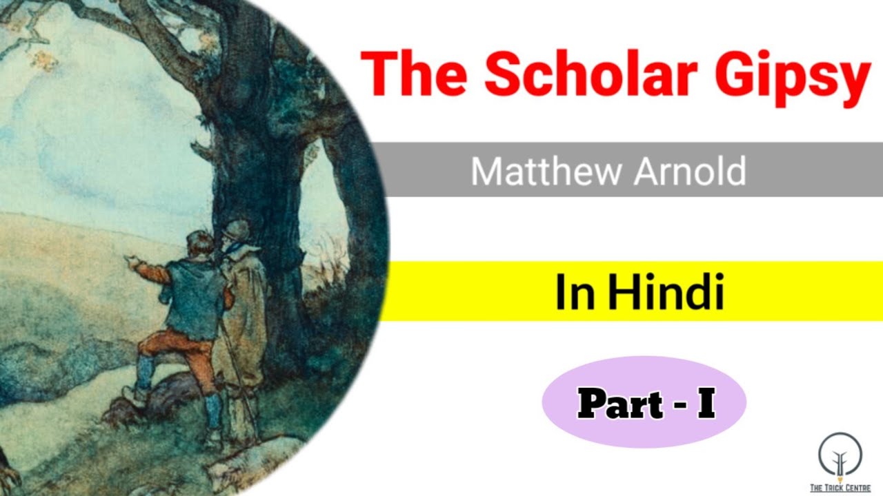 The Scholar Gipsy Summary In Hindi ।। Matthew Arnold