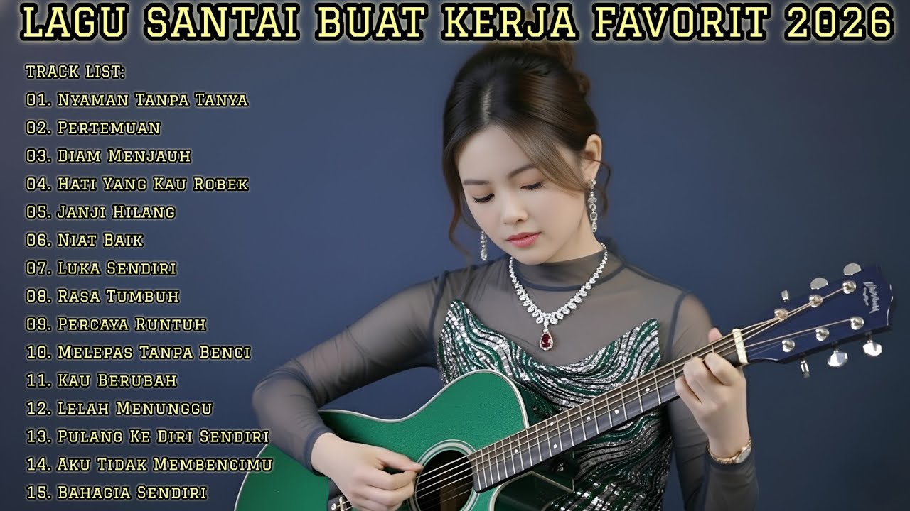 LAGU SANTAI UNTUK KERJA SEHARIAN 2026 | FULL ALBUM SLOW ROCK & MELLOW TERBARU