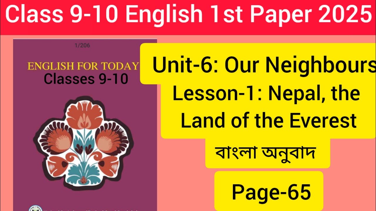 Class 9-10 English 1st Paper 2025 Unit 6 Lesson 1 Nepal, the Land of the Everest Page 65 ||